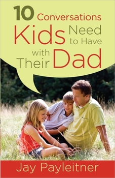 Paperback 10 Conversations Kids Need to Have with Their Dad Book