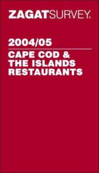 Zagatsurvey 2004/05 Cape Cod & the Islands Restaurants (Zagat Survey: Cape Cod & the Islands Restaurants)