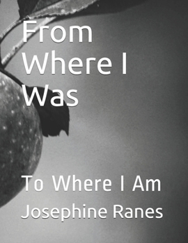 Paperback From Where I Was: To Where I Am Book