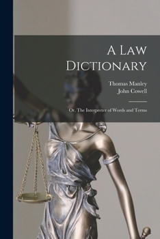 Paperback A law Dictionary; or, The Interpreter of Words and Terms Book