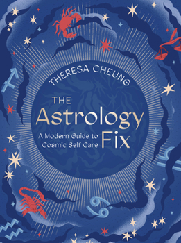 Hardcover The Astrology Fix: A Modern Guide to Cosmic Self Care Book