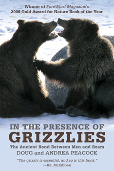 Paperback In the Presence of Grizzlies: The Ancient Bond Between Men and Bears Book