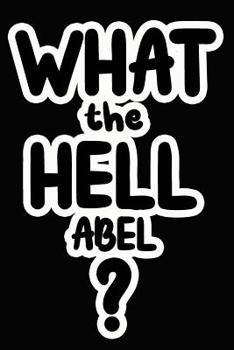 Paperback What the Hell Abel?: College Ruled Composition Book