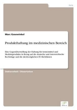 Paperback Produkthaftung im medizinischen Bereich: Eine Gegenüberstellung der Haftung für Arzneimittel und Medizinprodukte in Bezug auf die deutsche und österre [German] Book
