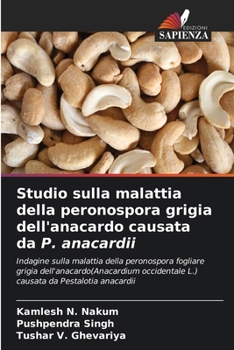 Paperback Studio sulla malattia della peronospora grigia dell'anacardo causata da P. anacardii [Italian] Book