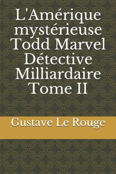 Les Aventures de Todd Marvel, Detective Milliardaire II - Book  of the Les aventures de Todd Marvel, détective milliardaire