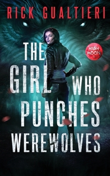 The Girl Who Punches Werewolves