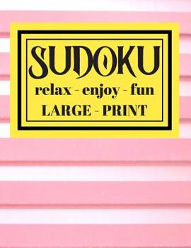 Paperback Sudoku Relax Enjoy Fun Large Print: 100 Large Print Sudoku Puzzles One For Every Page Book