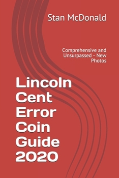 Paperback Lincoln Cent Error Coin Guide 2020: Comprehensive and Unsurpassed - New Photos Book