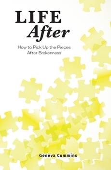 Paperback Life After: How to Pick Up the Pieces After Brokenness Book