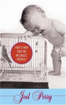 Paperback That's Why They're in Cages, People! Book