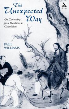 Paperback Unexpected Way: On Converting from Buddhism to Catholicism Book