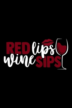Red Lips Wine Sips: Best notebook journal for multiple purpose like writing notes, plans and ideas. Best journal for women, men, girls and boys for daily usage