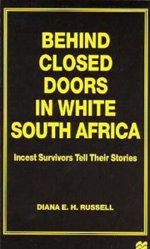 Paperback Behind Closed Doors in White South Africa: Incest Survivors Tell Their Stories Book