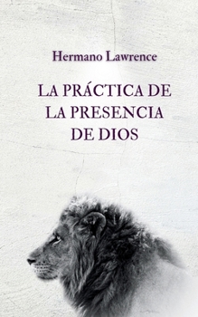 La Práctica de la Presencia de Dios (Spanish Edition)
