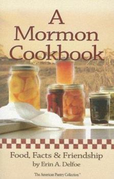 Perfect Paperback Mormon Cookbook : Food, Facts and Friendship Book