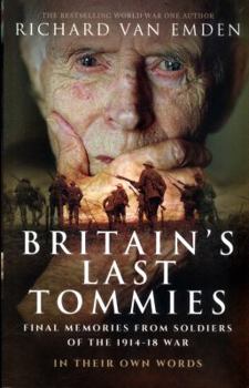 Paperback Britain's Last Tommies: Final Memories from Soldiers of the 1914-18 War - In Their Own Words Book