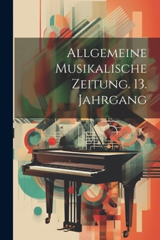Paperback Allgemeine musikalische Zeitung. 13. Jahrgang [German] Book