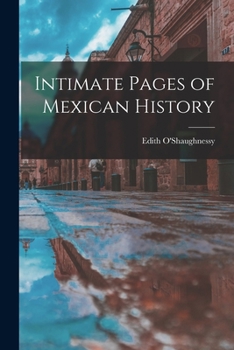 Paperback Intimate Pages of Mexican History Book