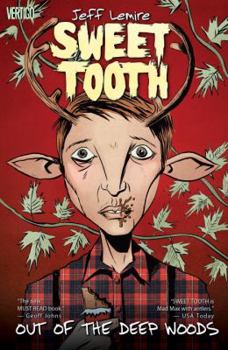 Sweet Tooth, Volume 1: Out of the Deep Woods - Book #1 of the Sweet Tooth