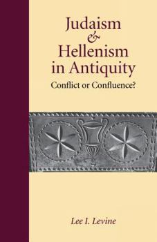 Paperback Judaism and Hellenism in Antiquity: Conflict or Confluence? Book