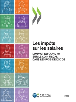 Paperback Les Impôts Sur Les Salaires 2022 l'Impact Du Covid-19 Sur Le Coin Fiscal Dans Les Pays de l'Ocde [French] Book
