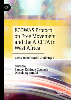 Hardcover Ecowas Protocol on Free Movement and the Afcfta in West Africa: Costs, Benefits and Challenges Book