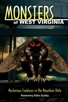 Paperback Monsters of West Virginia: Mysterious Creatures in the Mountain State Book