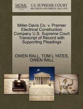 Paperback Miller-Davis Co. V. Premier Electrical Construction Company U.S. Supreme Court Transcript of Record with Supporting Pleadings Book