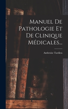 Hardcover Manuel De Pathologie Et De Clinique Médicales... [French] Book