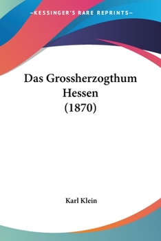 Paperback Das Grossherzogthum Hessen (1870) [German] Book