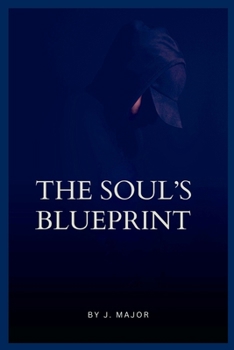 Paperback The Soul's Blueprint Understanding Your True Nature Book