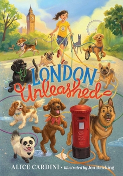 Hardcover London Unleashed: A Globetrotting Dog-Walking Adventure Book