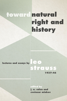 Hardcover Toward Natural Right and History: Lectures and Essays by Leo Strauss, 1937-1946 Book