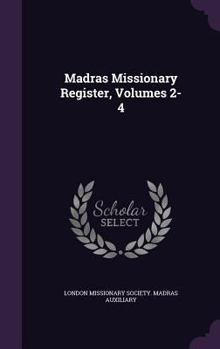 Hardcover Madras Missionary Register, Volumes 2-4 Book