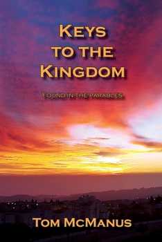 Paperback Keys to the Kingdom Found in the Parables Book