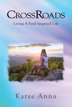 Paperback CrossRoads: Living A Soul Inspired Life Book