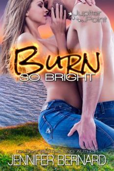 Burn So Bright - Book #2 of the Jupiter Point