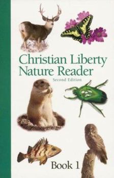 Christian Liberty Nature Reader Book 1 (Christian Liberty Nature Readers) - Book #1 of the Christian Liberty Nature Readers