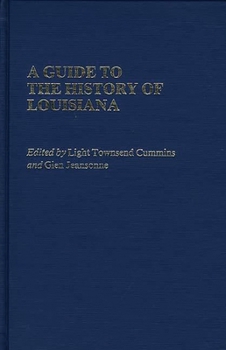 Hardcover A Guide to the History of Louisiana Book