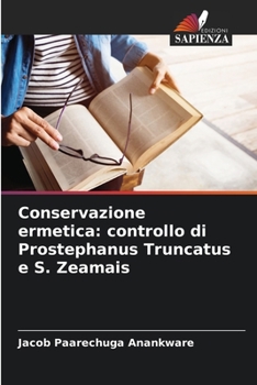 Paperback Conservazione ermetica: controllo di Prostephanus Truncatus e S. Zeamais [Italian] Book