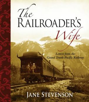 Paperback The Railroader's Wife: Letters from the Grand Trunk Pacific Railway Book
