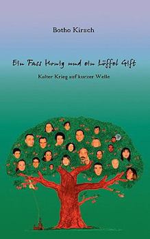 Paperback Ein Fass Honig und ein Löffel Gift: Kalter Krieg auf kurzer Welle [German] Book