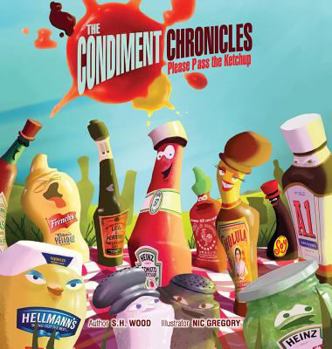 Hardcover The Condiment Chronicles ... Please Pass the Ketchup Book