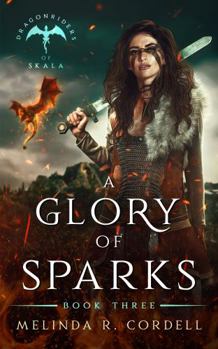 Glory of Sparks: : A Viking Dragonrider Adventure