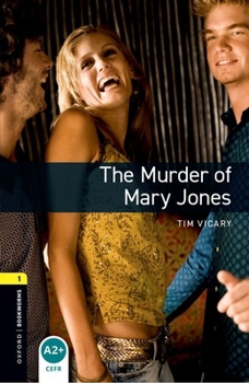 Oxford Bookworms Playscripts: Stage 1: 400 Headwords The Murder of Mary Jones (Oxford Bookworms Playscripts) - Book  of the Oxford Bookworms Playscripts: Stage 1