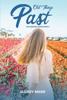 Paperback Old Things Past (Bozeman Series Book II) Book