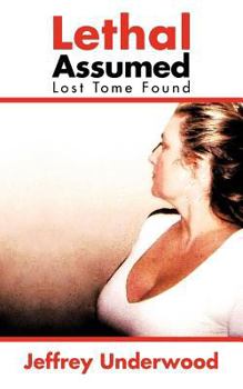 Paperback Lethal Assumed: Lost Tome Found Book