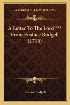 Paperback A Letter To The Lord *** From Eustace Budgell (1718) Book