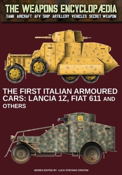 The first Italian armoured cars: Lancia... book by Luca Stefano Cristini